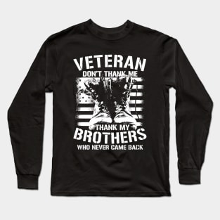 Veteran Dont Thank Me Thank My Brother Who Never Came Back Long Sleeve T-Shirt